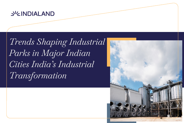 Trends Shaping Industrial Parks in Major Indian Cities